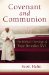  Covenant and Communion: The Biblical Theology of Pope Benedict XVI