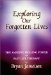  Exploring Our Forgotten Lives: The Amazing Power of Past-Life Therapy