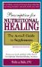  Prescription for Nutritional Healing: The A-To-Z Guide to Supplements