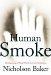  Human Smoke: The Beginnings of World War II, the End of Civilization