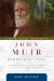  John Muir: Magnificent Tramp