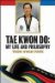  Tae Kwon Do: My Life and Philosophy
