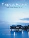  Tropical Hotels: Thailand, Malaysia, Singapore, Java, Bali
