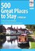  500 Great Places to Stay in Britain 2009