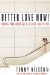  Better Love Now!: Making Your Marriage A Lifelong Love Affair