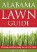 The Alabama Lawn Guide: Attaining and Maintaining the Lawn You Want
