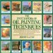 The Encyclopedia of Oil Painting Techniques: A Unique Step-by-step Visual Directory of All the Key Oil-painting Techniques, Plus an Inspirational Gallery Showing How They Can Be Put into Practice