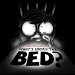  What's Under the Bed?