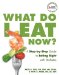  What Do I Eat Now?: A Step-by-step Guide to Eating Right With Type 2 Diabetes