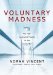  Voluntary Madness: My Year Lost and Found in the Loony Bin, Library Edition