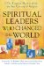  Spiritual Leaders Who Changed the World: The Essential Handbook of the Past Century of Religion