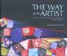 The Way of the Artist: Reflections on Creativity and the Life, Home, Art,and Collections of Richard Marquis