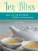  Tea Bliss: Infuse Your Life with Health, Wisdom, and Contentment