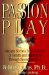  Passion Play: Ancient Secrets for a Lifetime of Health and Happines Through Sensational Sex
