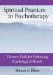 Spiritual Practices in Psychotherapy: Thirteen Tools for Enhancing Psychological Health