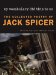  My Vocabulary Did This to Me: The Collected Poetry of Jack Spicer