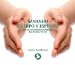  Sanando cuerpo y espiritu/ Healing Your Body and Spirit: Con Las Virtudes De Los Angeles, Tus Manos Y Tu Voz/ With the Power of Angels, Your Hands, and Your Voice