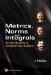  Metrics, Norms and Integrals: An Introduction to Contemporary Analysis