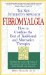  Fibromyalgia: The New Integrative Approach  How to Combine the Best of Traditional and Alternative Therapies
