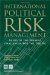  International Political Risk Management: Needs of the Present, Challenges for the Future