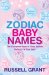  Zodiac Baby Names: The Complete Book of Baby Names Defined by Star Sign