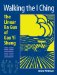  Walking the I Ching: The Linear Ba Gua of Gao Yi Sheng