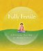 Fully Fertile: A 12-Week Plan for Optimal Fertility