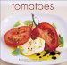  Tomatoes: Easy, Delicious Tomato Recipes