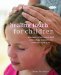  Healing Touch for Children: Massage, Reflexology and Acupressure for Children From 4-12 Years Old