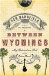  Between Wyomings