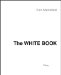 The White Book: The Beatles, the Bands, the Biz An Insider's Look at an Era