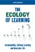 The Ecology of Learning: Sustainability, Lifelong Learning And Everyday Life
