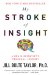 My Stroke of Insight: A Brain Scientist's Personal Journey