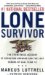  Lone Survivor: The Eyewitness Account of Operation Redwing and the Lost Heroes of SEAL Team 10