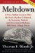  Meltdown: A Free-Market Look at Why the Stock Market Collapsed, the Economy Tanked, and the Government Bailout Will Make Things Worse