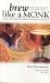  Brew Like a Monk: Trappist, Abbey, And Strong Belgian Ales And How to Brew Them