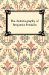  Autobiography of Benjamin Franklin: 1706-1757