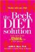 The Beck Diet Solution: Train Your Brain to Think Like a Thin Person