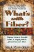  What's With Fiber?