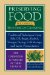  Preserving Food Without Freezing or Canning: Traditional Techniques Using Salt, Oil, Sugar, Alcohol, Vinegar, Drying, Cold Storage, and Lactic Fermentation