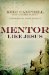 Mentor Like Jesus