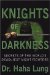  Knights of Darkness: Secrets of the World's Deadliest Night Fighters