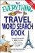The Everything Travel Word Search Book: Around the World in 150 Nonstop, High-flying, Action-packed Puzzles