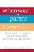  When Your Parent Moves in: Every Adult Child's Guide to Living With an Aging Parent