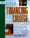  Financing College: How to Use Savings, Financial Aid, Scholarships, and Loans to Afford the School of Your Choice