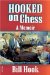  Hooked on Chess: A Memoir