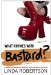  What Rhymes with Bastard?