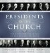  Presidents of the Church: The Lives and Teachings of the Modern Prophets