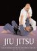  Jiu Jitsu: The Essential Guide to Mastering the Art
