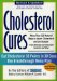  Cholesterol Cures: More Than 325 Natural Ways to Lower Cholesterol and Live Longer from Almonds and Chocolate to Garlic and Wine